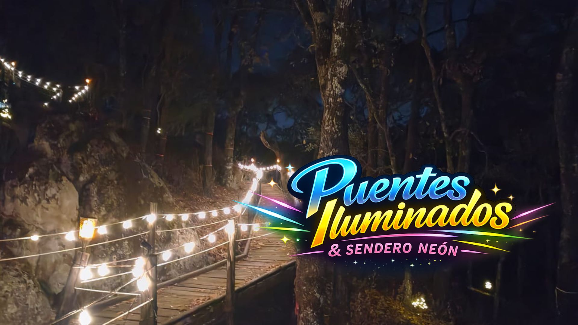 Puentes iluminados & sendero neón - Sierra de Quila